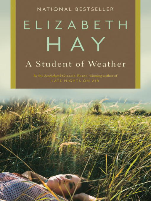 Title details for A Student of Weather by Elizabeth Hay - Available